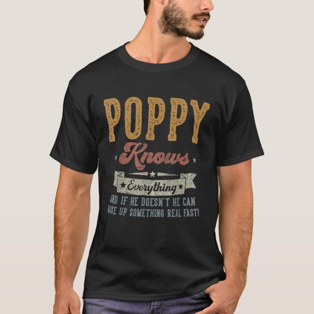 Poppy Knows Everything Gifts For Poppy Fathers Day T-Shirt (Front)