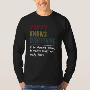 Poppy Knows Everything If He Doesn't Know Fathers T-Shirt
