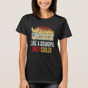 Poppy Like A Grandpa Only Cooler Dad Definition R T-Shirt