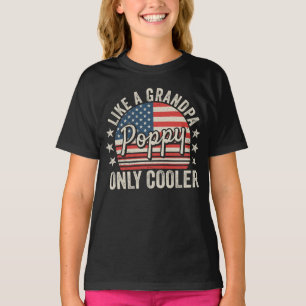 Poppy Like a Grandpa Only Cooler USA Flag Girl T-Shirt
