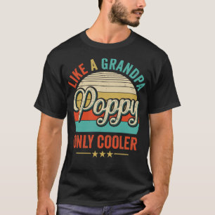 Poppy Like A Grandpa Only Cooler Vintage Dad Fathe T-Shirt