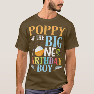 Poppy Of The Big One Birthday Fisher Boy Grandson  T-Shirt