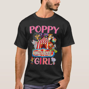 Poppy Of The Birthday For Girl Circus Carnival Fam T-Shirt