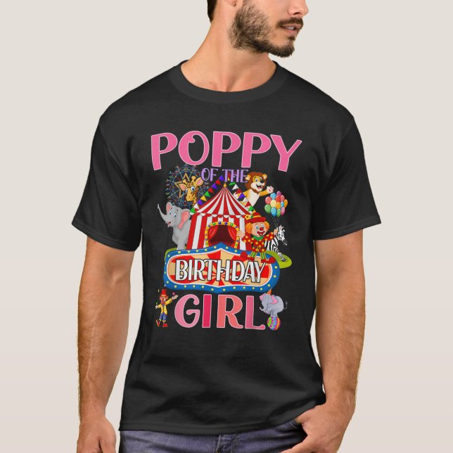 Poppy Of The Birthday For Girl Circus Carnival Fam T-Shirt (Front)
