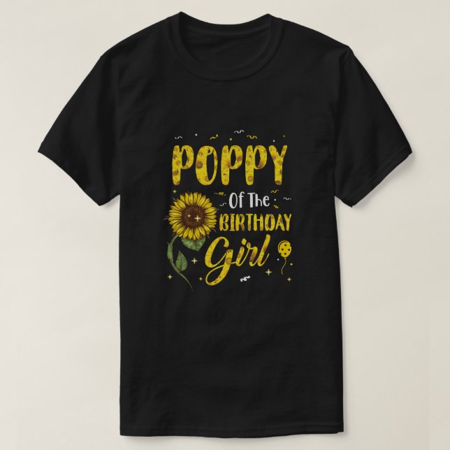 Poppy Of The Birthday Girl Poppy Sunflower Gifts T-Shirt (Design Front)