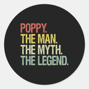 Poppy The Man The Myth The Legend Fathers Gift Classic Round Sticker