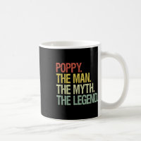 Poppy The Man The Myth The Legend Fathers Gift