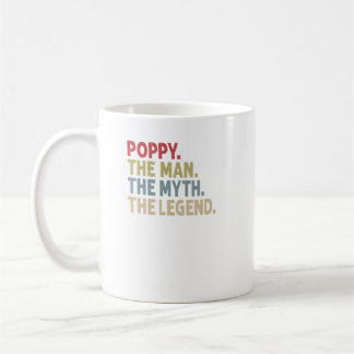 Poppy The Man The Myth The Legend Funny Grandpa Gi Coffee Mug