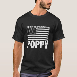 Poppy The Man The Myth The Legend Grandpa Fathers T-Shirt