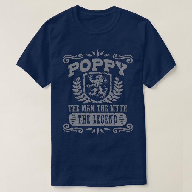 Poppy The Man The Myth The Legend T-Shirt (Design Front)