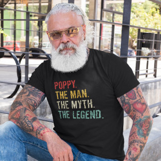 Poppy The Man The Myth The Legend T-Shirt