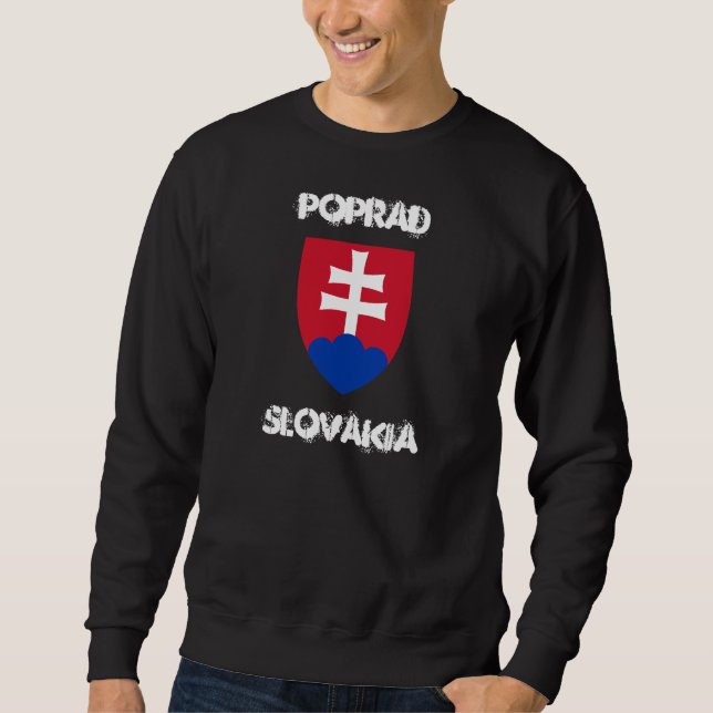 Poprad, Slovakia with coat of arms Sweatshirt (Front)
