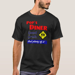 Pops Diner Kitchen Saying T-Shirt
