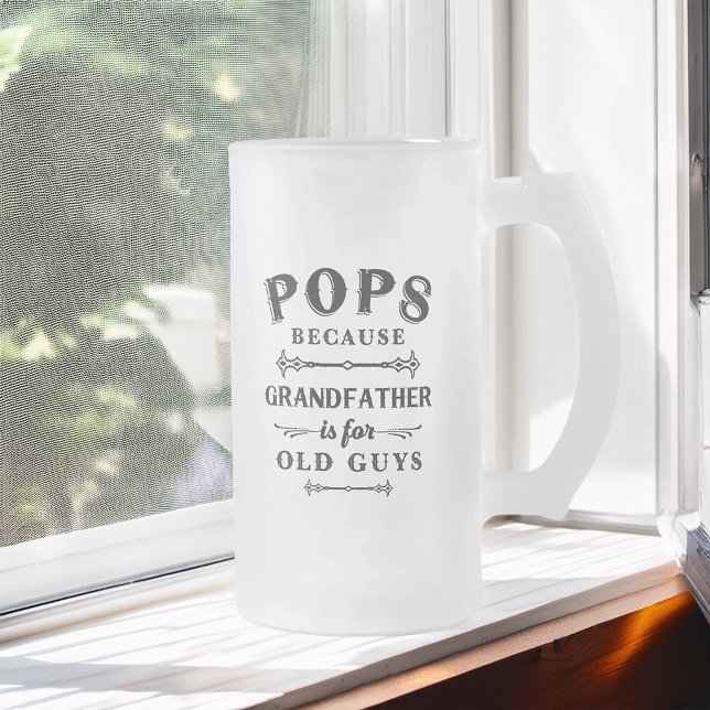 Pops | Funny Grandfather Is For Old Guys Frosted Glass Beer Mug (Creator Uploaded)