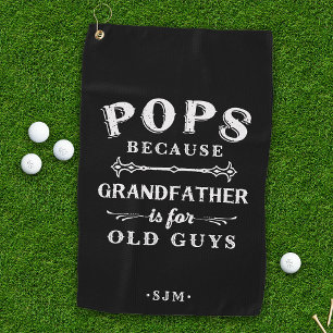 Pops   Grandfather is For Old Guys Golf Towel