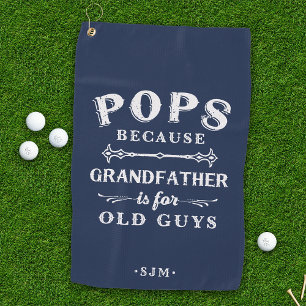 Pops   Grandfather is For Old Guys Golf Towel