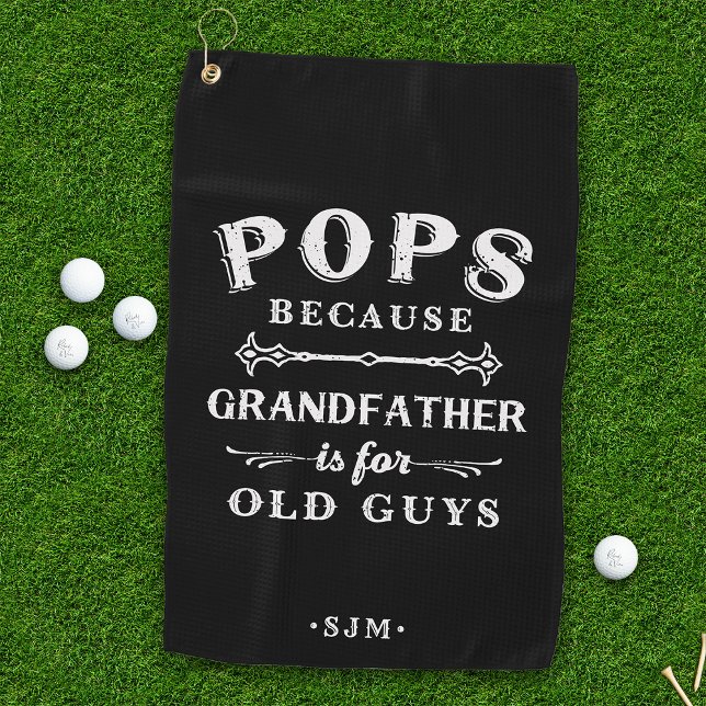 Pops | Grandfather is For Old Guys Golf Towel (Creator Uploaded)