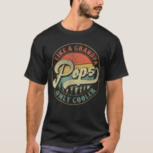 Pops Like a Grandpa Only Cooler Retro Gift Pops Da T-Shirt