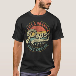 Pops Like A Grandpa Only Cooler Retro Pops Dad T-Shirt