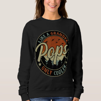 Pops Like A Grandpa Only Cooler Vintage Retro Fath Sweatshirt