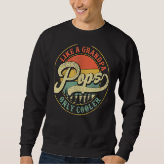 Pops Like A Grandpa Only Cooler Vintage Retro Pops Sweatshirt