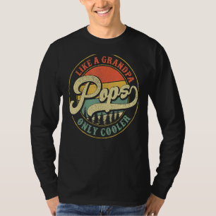 Pops Like A Grandpa Only Cooler Vintage Retro Pops T-Shirt