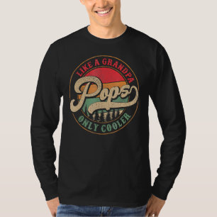 Pops Like A Grandpa Only Cooler Vintage Retro Pops T-Shirt