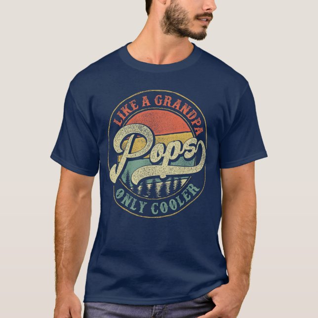 Pops Like a Grandpa Only Cooler Vintage Retro Pops T-Shirt (Front)