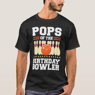 Pops Of The Birthday Bowler Bday Bowling Party Cel T-Shirt