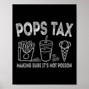 Pops Tax Making Sure It's Not Poison Fathers Day D Poster