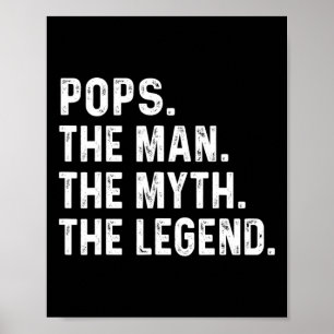 Pops The Man The Myth The Legend Fathers Day Gift Poster
