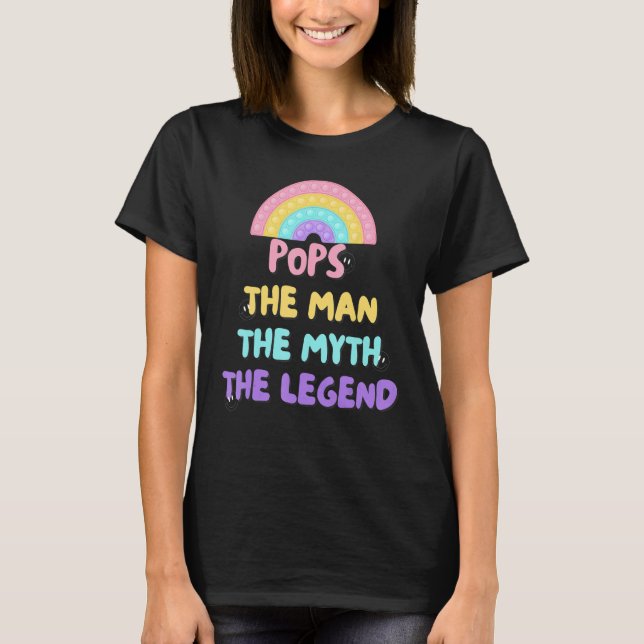 Pops the man the myth the legend sign T-Shirt (Front)
