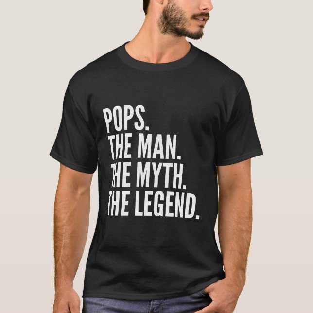 Pops The The Myth The Legend Dad Father'S Day T-Shirt (Front)