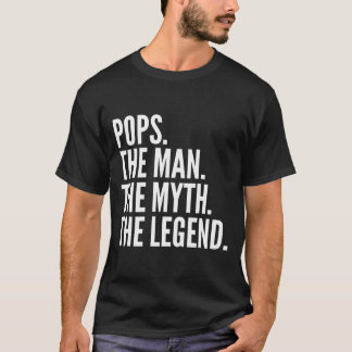 Pops The The Myth The Legend Dad Father'S Day T-Shirt
