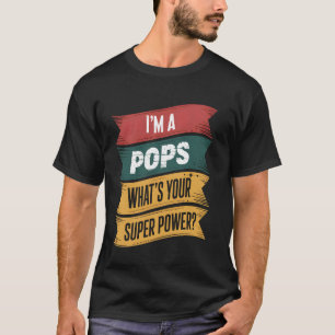 Pops What's Your Super Power Father's Day Gift T-Shirt