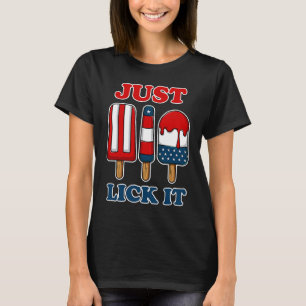 Popsicle Fourth of July USA Flag Quote Just Lick i T-Shirt