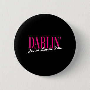 Popular Darlin Jesus Loves You Cool Country Southe 6 Cm Round Badge
