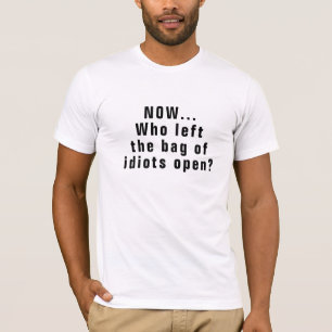 Popular Silly Saying For Idiots Adult Humour T-Shirt