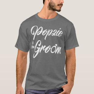 Popzie Of Groom Wedding Party Funny Matching Brida T-Shirt