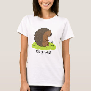 Por-Cute-Pine Funny Porcupine Pun T-Shirt