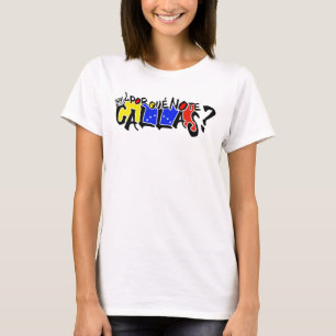 POR QUE NO TE CALLAS Venezuela España T-Shirt