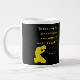 “Por tanto, os digo que todo lo que pidiereis oran Large Coffee Mug