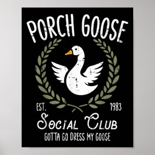 Porch Goose Social Club Funny Silly Animal Women M Poster