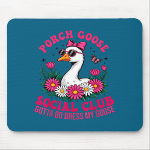 Porch goose social club gotta go dress goose lover mouse mat