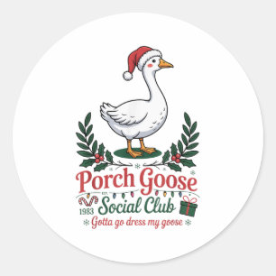 Porch Goose Social Club Gotta Go Dress My Goose Ch Classic Round Sticker