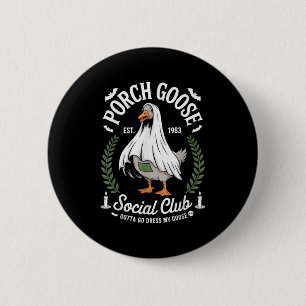 Porch Goose Social Club Gotta Go Dress My Goose Ha 6 Cm Round Badge