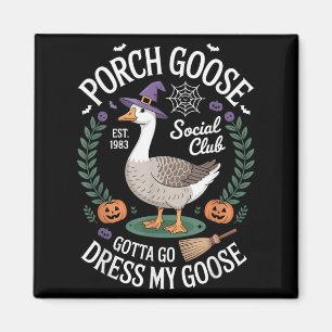 Porch Goose Social Club Gotta Go Dress My Goose Ha Magnet