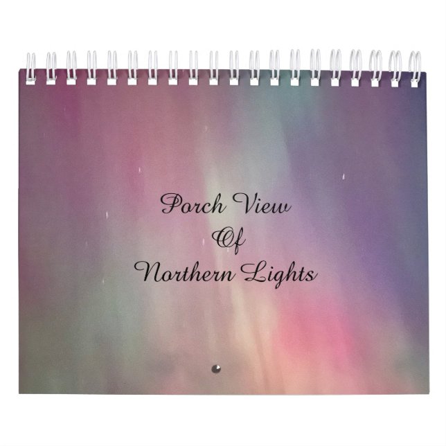 Porch View Of Northern Lights / Three / Calendar (Cover)