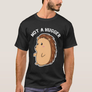 Porcupine antisocial not hugged induced T-Shirt
