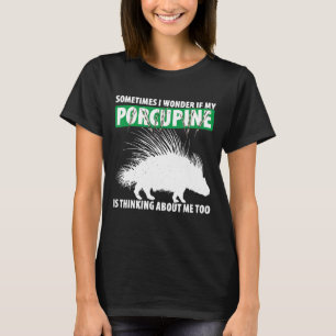 Porcupine For Purcupine  Porcupine Owner Cute Porc T-Shirt
